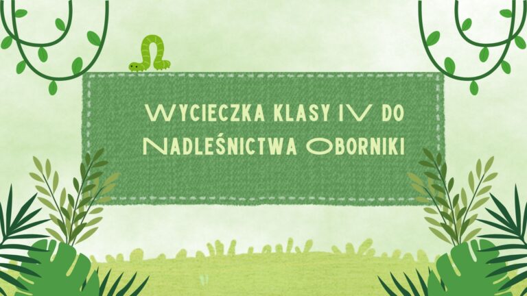 Wycieczka klasy IV do Nadleśnictwa Oborniki