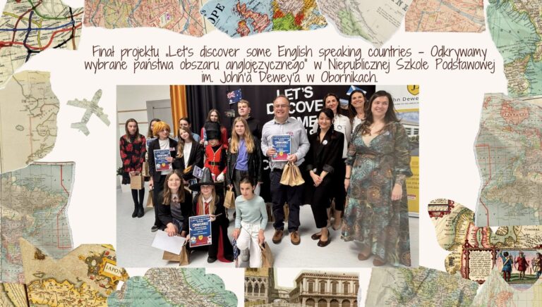 Finał projektu „Let’s discover some English speaking countries – Odkrywamy wybrane państwa obszaru anglojęzycznego” w Niepublicznej Szkole Podstawowej im. John’a Dewey’a w Obornikach.
