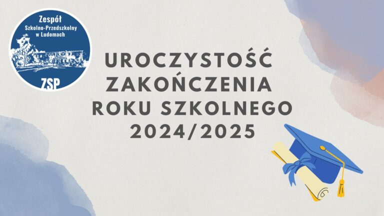 Uroczystość zakończenia roku szkolnego 2024/2025 w Zespole Szkolno-Przedszkolnym w Ludomach