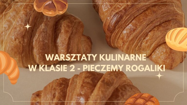Warsztaty kulinarne w klasie 2 – pieczemy rogaliki