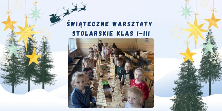 Świąteczne warsztaty stolarskie klas I-III