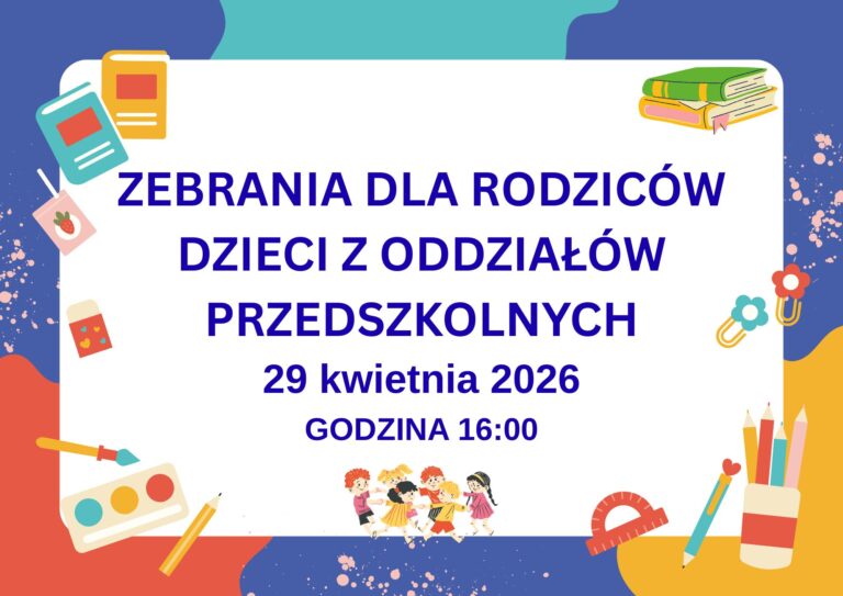 ZEBRANIA DLA RODZICÓW DZIECI Z ODDZIAŁÓW PRZEDSZKOLNYCH