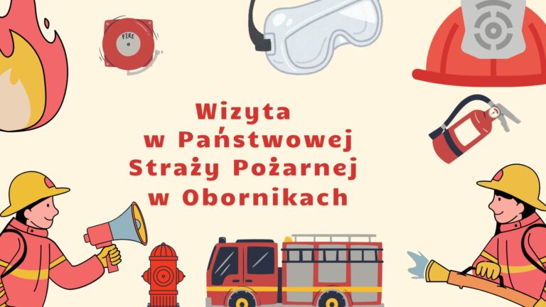 Wizyta w Państwowej Straży Pożarnej w Obornikach