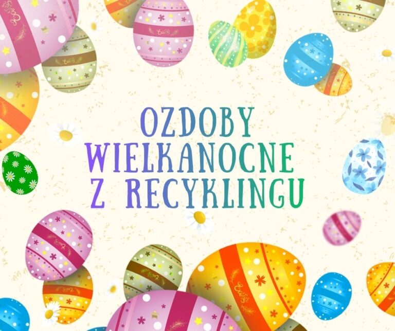 Ozdoby wielkanocne z recyklingu