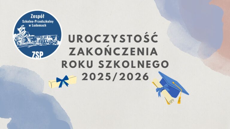 Uroczystość zakończenia roku szkolnego 2025/2026 w Zespole Szkolno-Przedszkolnym w Ludomach