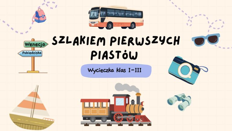 Szlakiem Pierwszych Piastów – Wycieczka klas I-III